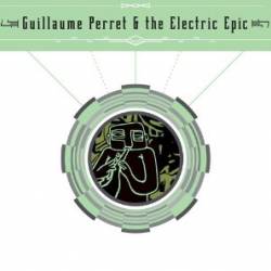 Guillaume Perret & The Electric Epic